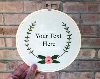 6" Custom Quote Embroidery Hoop Art - Personalized Name Wall Art - Customized Home Decor - Cute Wall Hang - Embroidered Floral Wreath