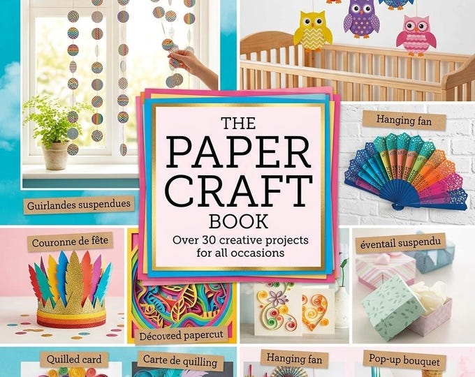 The Paper Craft Book | 30+ Easy Paper Craft Projects | DIY Paper Flowers, Cards, Gift Boxes, Origami & Home Decor PDF Ebook