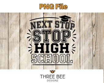 Next Stop High School SVG PNG | 5th Grade Graduation Design (Digital Download)