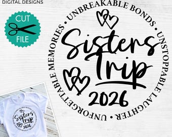 Sisters Trip 2026 svg, Sisters Weekend 2026 svg, Cute girls trip shirt svg, Sisters vacay svg, Road trip svg, sublimation file, svg png dxf