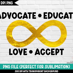 Advocate educate love accept png, Gold infinity autism png, Autism awareness png, Autism sublimation designs, Neurodiversity art print