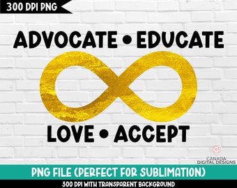 Advocate educate love accept png, Gold infinity autism png, Autism awareness png, Autism sublimation designs, Neurodiversity art print