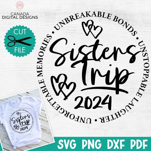 Sisters Trip 2024 svg, Sisters Weekend 2024 svg, Cute girls trip shirt svg, Sisters vacay svg, Road trip svg, sublimation file, svg png dxf