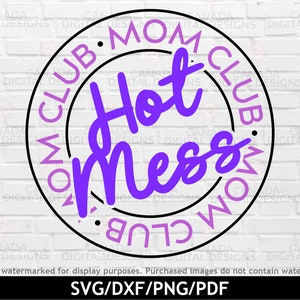 Hot mess mom club svg, Mom life svg, Hot mess mom png, Mom life tumbler png, Bad moms club svg, Cricut svg file, Silhouette svg