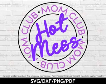 Hot mess mom club svg, Mom life svg, Hot mess mom png, Mom life tumbler png, Bad moms club svg, Cricut svg file, Silhouette svg