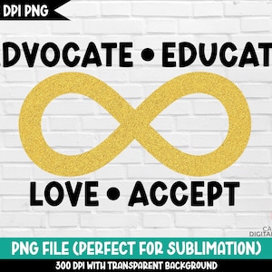 Advocate educate love accept png, Autism sublimation designs, Gold infinity autism png, Autism awareness png, Neurodiversity art print