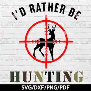 Ich würde lieber jagd Svg, Hirsch Svg, lustige Jagd Geschenke Svg, Tier Svg, Hirsch Jagd t Shirt Svg, geschichtete Svg für Cricut, Silhouette Datei