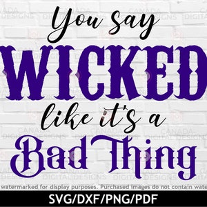 Usted dice malvado como si fuera una cosa mala svg, halloween signo svg, Witchy svg, diseño de decoración de Halloween, Feliz halloween svg, Cricut svg archivo