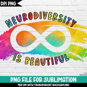 Neurodiversity is beautiful png, Autism sublimation designs, Infinity autism png, Neurodiversity art print, Autism awareness png