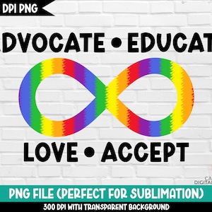 Advocate educate love accept png, Rainbow infinity autism png, Autism awareness png, Autism sublimation designs, Neurodiversity art print