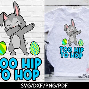 Too hip to hop svg, Dabbing rabbit svg, Cool Easter bunny clipart, Cartoon bunny svg, Kids Easter basket svg, svg dxf png pdf