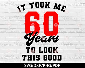 60th Birthday SVG, Cheers to 60 years png, Funny birthday shirt design, 60th birthday gift idea, Happy 60th Birthday, Sixty years svg