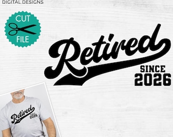 Retired since 2026 svg, Retirement svg, Funny retirement saying svg, Retirement shirt design, Cricut svg file, Silhouette cut file