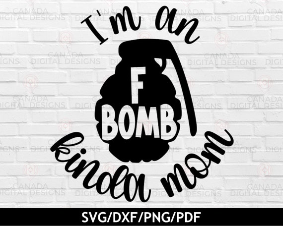 F Bomb Mom Svg Mom Life Svg Grenade Silhouette Funny Mom | Etsy