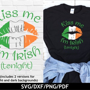 Kiss me I&#39;m Irish (tonight) svg, Funny St Patricks day svg, Irish flag svg, Kiss lips svg, St Patricks day png, St Paddys day svg