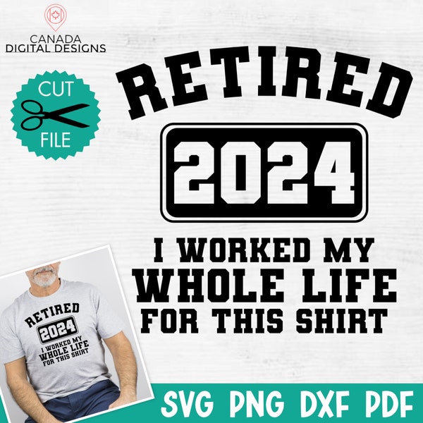 Gepensioneerd 2024 SVG | Ik heb mijn hele leven voor dit shirt gewerkt Svg | Pensioen SVG | Pensioenshirtontwerp | Grappige pensioen zeggen SVG