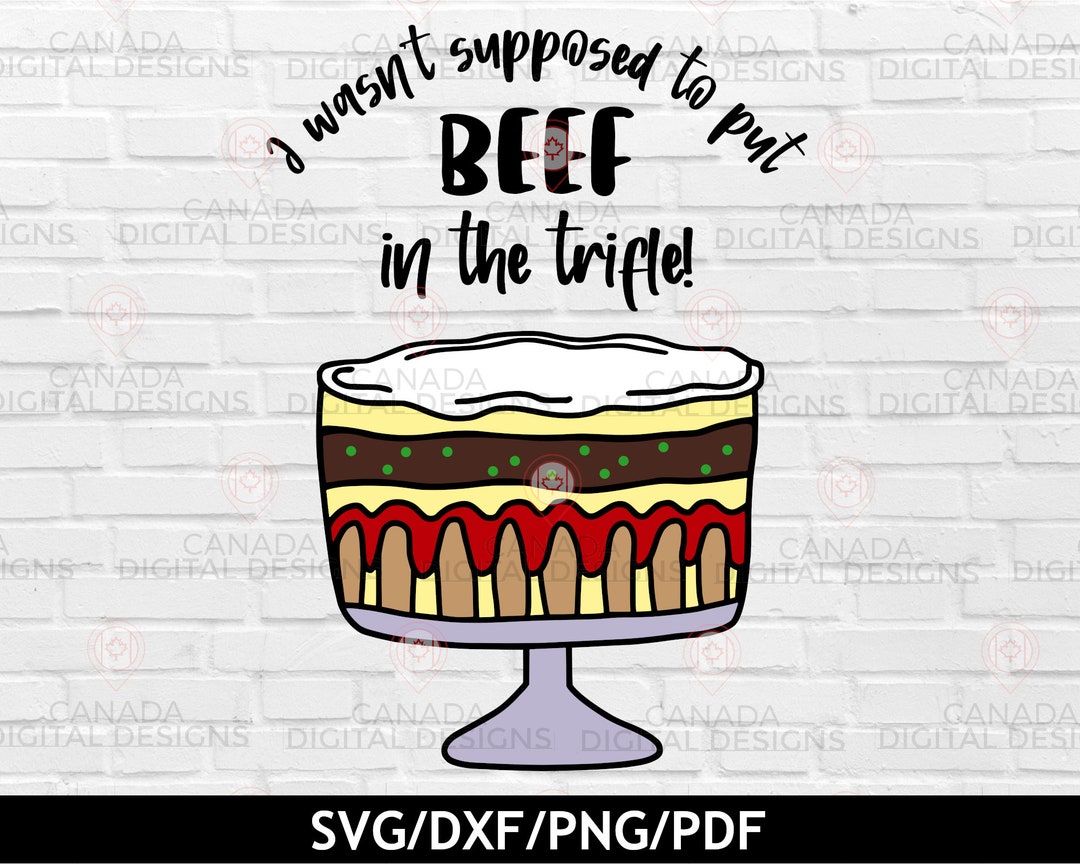 Funny Friends Quote Svg, Beef Trifle Svg, Dessert Clipart, TV Quotes