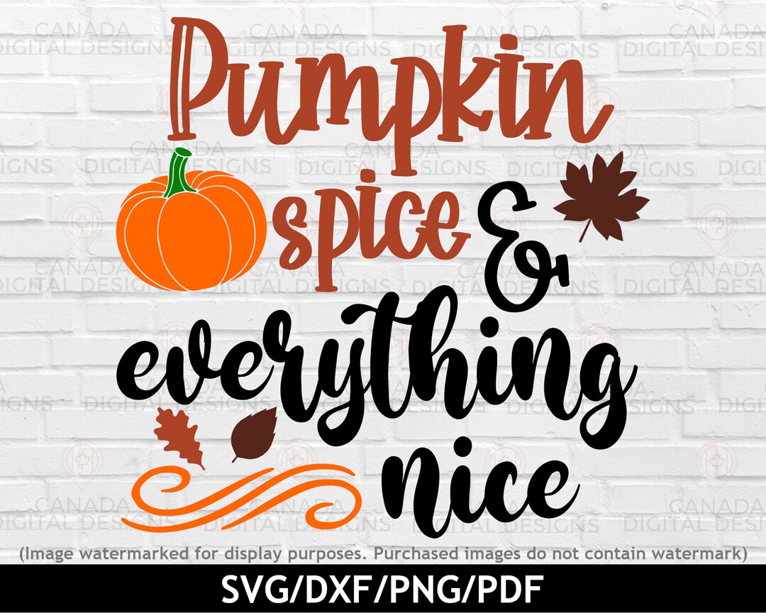 Pumpkin Spice and Everything Nice Svg, Funny Pumpkin Spice Svg, Fall ...