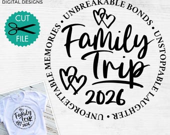 Family Trip 2026 svg, Family Weekend 2026 svg, Cute family trip shirt svg, Family trip svg, Road trip svg, sublimation file, svg png dxf pdf