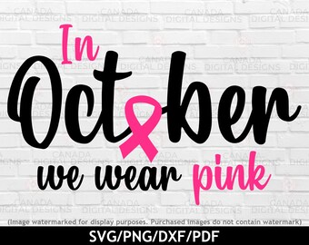 Im Oktober tragen wir rosa svg, Brustkrebs svg, Brustkrebs shirt design, Brustkrebs Ribbon svg, Cancer Awareness svg, Pink Ribbon svg