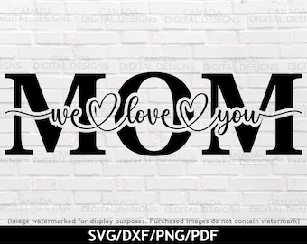 Mamá te amamos svg, Día de las Madres svg, Fuente de escritura del corazón svg, Diseños de sublimación del Día de las Madres, Signo de granja svg, svg dxf png pdf