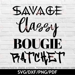Savage classy bougie ratchet svg, Savage svg bundle, Funny wine glasses svg, Dripping svg, Savage cut file, Cricut svg file, Silhouette file