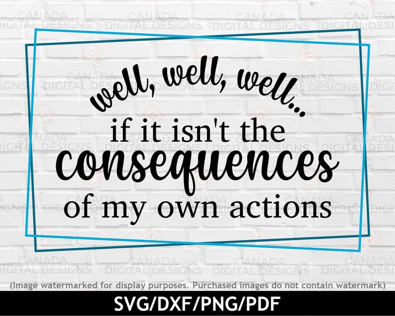Consequences Of My Own Actions Svg Funny Quote Svg Sarcastic Tshirt