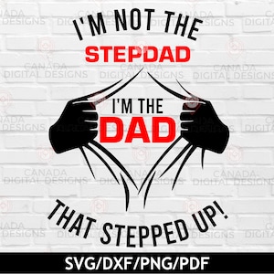 Ik ben niet de stiefvader, ik ben de vader die een stap verder is gegaan svg, stiefvader svg, bonusvader, Super Dad svg, Tear away shirtontwerp, Vaderdag t-shirt svg