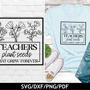 Leraar waardering svg, Leraren planten zaden die voor altijd groeien svg, Floral leraar svg, Leraar citaat sublimatie bestand, Leraar cadeau svg