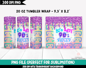 80&#39;s made 90&#39;s raised png, 90s tumbler wrap png, 20 oz skinny tumbler png, 90s retro design, Dripping glitter tumbler sublimation design