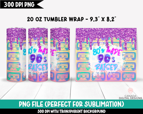 80's made 90's raised png, 90s tumbler wrap png, 20 oz skinny tumbler png, 90s retro design, Dripping glitter tumbler sublimation design