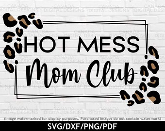 Hot mess mom club svg, Mom life tumbler png, Mom life svg, Cheetah print svg, Hot mess mom png, Bad moms club svg, Cricut svg file