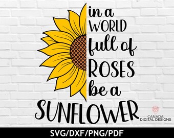 Puede incluir: Un girasol amarillo con contornos negros es medio visible contra una pared de ladrillo blanco. El texto "in a WORLD full of ROSES be a SUNFLOWER" está escrito en negro en la pared. El texto "SVG/DXF/PNG/PDF" está escrito en negro en la parte inferior de la imagen. El texto "CANADA DIGITAL DESIGNS" está escrito en negro en la esquina inferior derecha de la imagen.