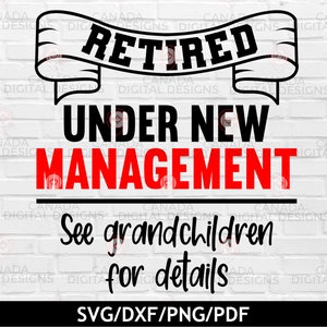 Gepensioneerd onder nieuw management svg, pensioen svg, pensioen shirtontwerp, grappig pensioen gezegde svg, gepensioneerd gesneden bestand, Cricut svg-bestand