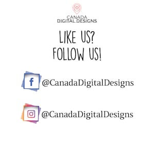 May include: White background with the text "CANADA DIGITAL DESIGNS" and "LIKE US? FOLLOW US!". Includes social media icons for Facebook and Instagram with the handles @CanadaDigitalDesigns.