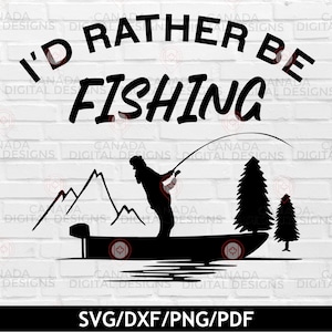 Ich würde lieber Angeln Svg, Fischer Svg, Ruhestand Svg, Angeln Boot Svg, Camping Svg, Cricut geschnitten Dateien, Silhouette Svg