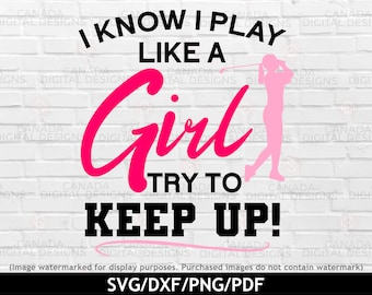 Spielen Sie wie ein Mädchen svg, Golf Mädchen svg, lustiges Golfen svg, Golfen png, Mädchen macht Shirt-Design, Golf-Silhouette svg, Cricut svg-Datei