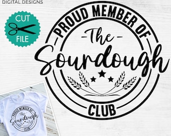 Proud member of the sourdough club svg, Sourdough shirt svg, Homesteader svg, Baked with love svg, Sourdough bread svg, svg dxf png pdf