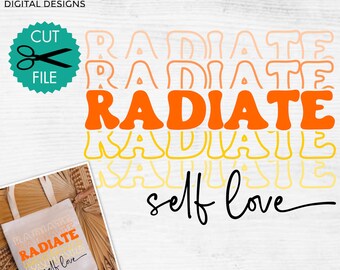 Radiate Self Love SVG: Inspirational Positive Quote (Digital Download)
