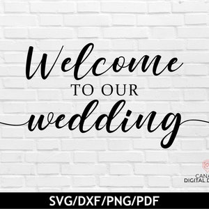 Wedding welcome sign svg, Acrylic wedding sign cut file, Boho wedding svg, Welcome to our wedding svg, DIY wedding sign svg, svg dxf png pdf