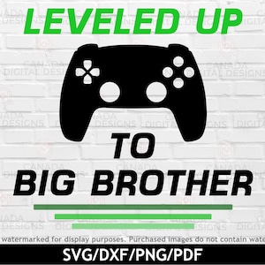 Nivelé jusqu’à big brother svg, Annonce de grossesse svg, Contrôleur de jeu svg, Gamer png, Promu au fichier coupé big brother, svg dxf png pdf