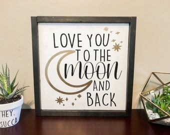 Love You To The Moon And Back Rustic Farmhouse Sign - Kids/Nursery Bedroom Decor