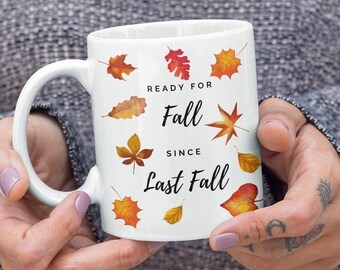 Ready For Fall Since Last Fall Mug | Fall Mug | Autumn Mug | Halloween Mug | Fall Leaves Mug