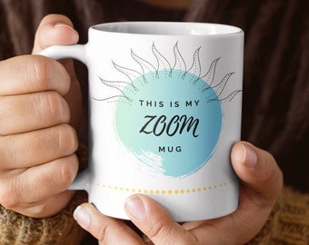 This Is My Zoom Mug | Zoom mug | Quarentine Mug | Covid-19 Mug | Zoom Meeting Mug