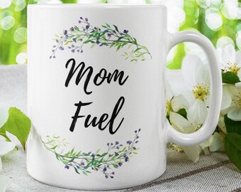Mom Fuel Mug | Mom Life Mug | Mom Coffee Mug