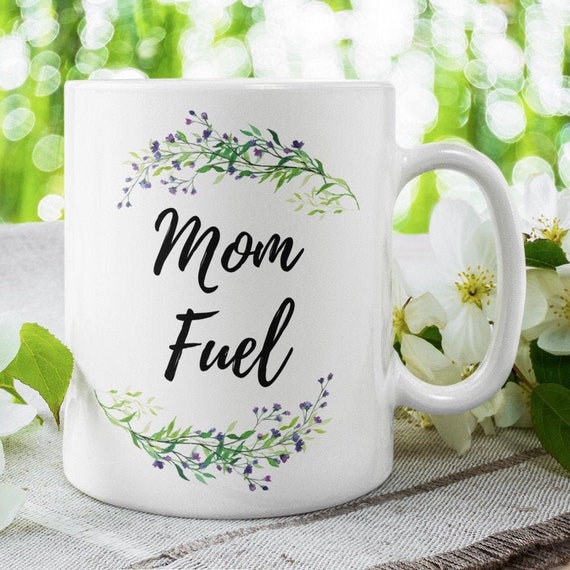Mom Fuel Mug | Mom Life Mug | Mom Coffee Mug