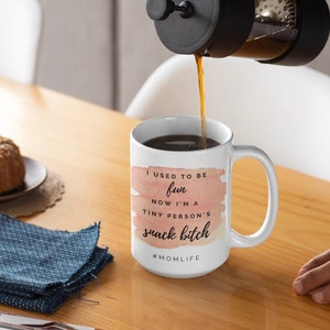 Mom Life Mug | I used to be fun now I'm a tiny person's snack bitch mug | Mom Mug | Mom Gift Mug | Toddler Mom Mug | Funny Mom Mug immagine 4