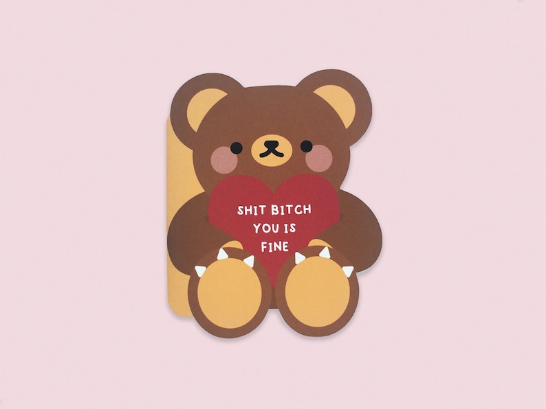 Greeting Card - Die Cut - Sh*t B*tch Bear Valentine - Valentine's Day Card - Vday Card - Valentine's Day - For Him - For Her Brown Bear