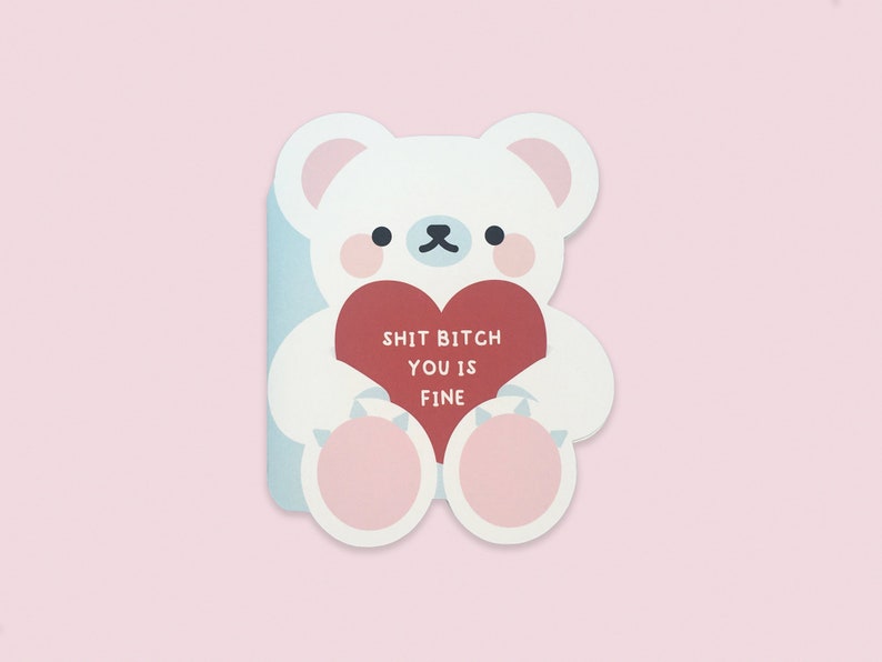 Greeting Card - Die Cut - Sh*t B*tch Bear Valentine - Valentine's Day Card - Vday Card - Valentine's Day - For Him - For Her White Bear