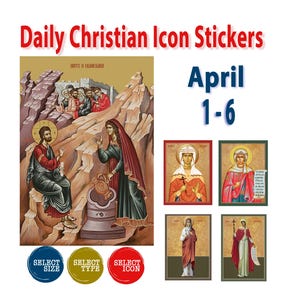 April 1 -  April 6 Christian Stickers with an icon  for each day Feast Days Collection, Orthodox, Catholic, Religious, Icons Stickers